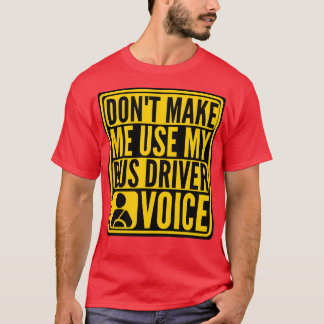 Camiseta donx27t me hace usar mi bus divertido de voz del c