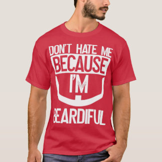 Camiseta Donx27t Me Odia Porque Ix27m Beardiful Beard