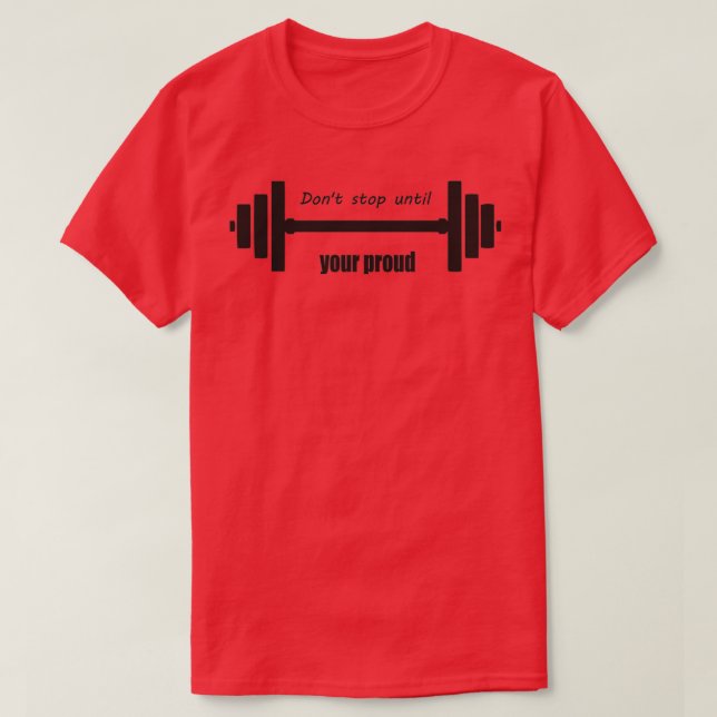 Camiseta Donx27t parar hasta tu orgulloso GYM T (Diseño del anverso)