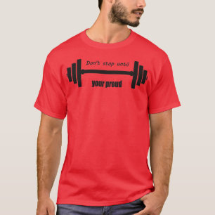 Camiseta Donx27t parar hasta tu orgulloso GYM T