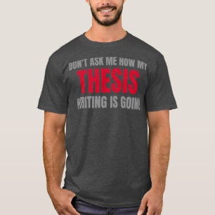 Camiseta Donx27t pregunta sobre mi Tesis 1