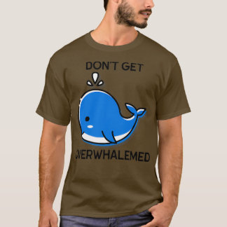 Camiseta Donx27t se volvía un divertido juego de ballenas s