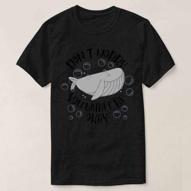 Camiseta Donx27t te preocupa que la ballena esté bien (Diseño del anverso)