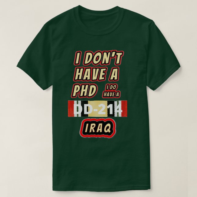 Camiseta Donx27t tengo un PHD Iraq (Diseño del anverso)