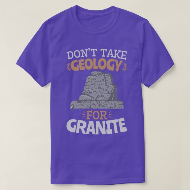 Camiseta Donx27t Toma geología para granito (Diseño del anverso)