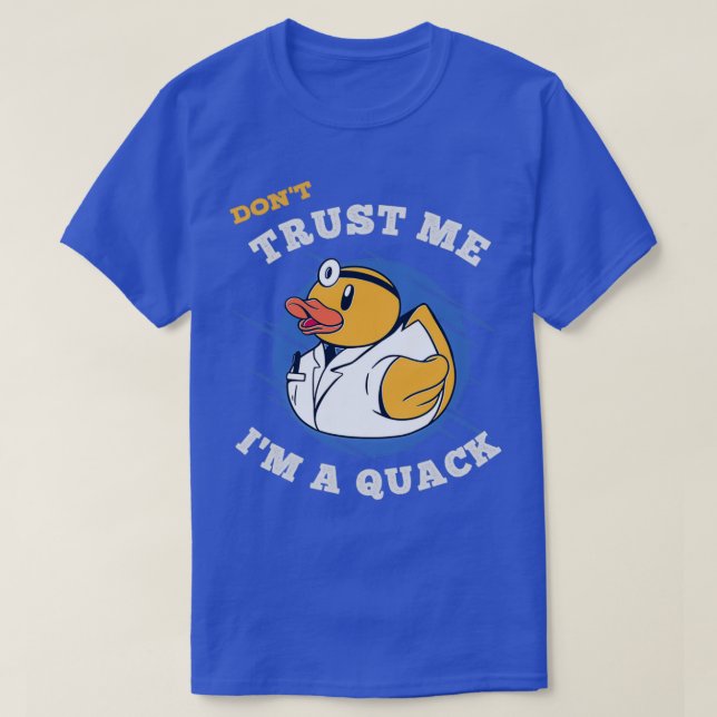 Camiseta Donx27t Trust Me Ix27m a Quack (Diseño del anverso)