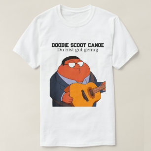 Camiseta Doobie Scoot Canoe Du Bist Gut Genug Meme Divertid
