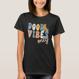 Camiseta Dood Vibes Only Goldendoodle Doodle Mama Dog Mom