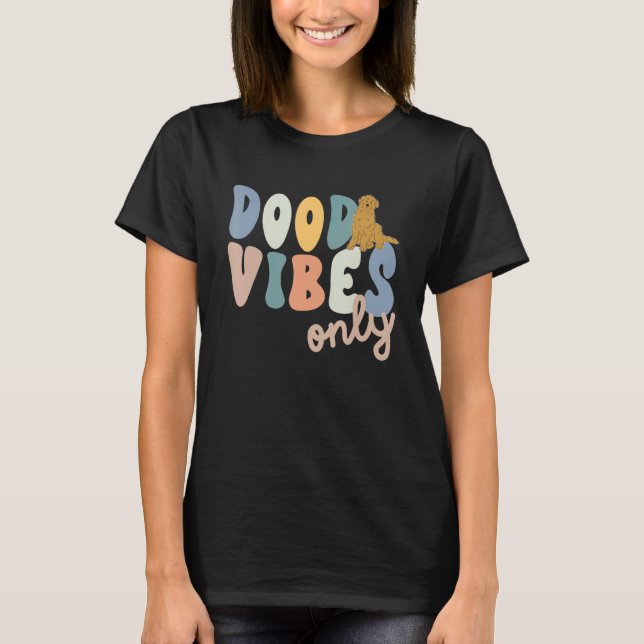 Camiseta Dood Vibes Only Goldendoodle Doodle Mama Dog Mom (Anverso)
