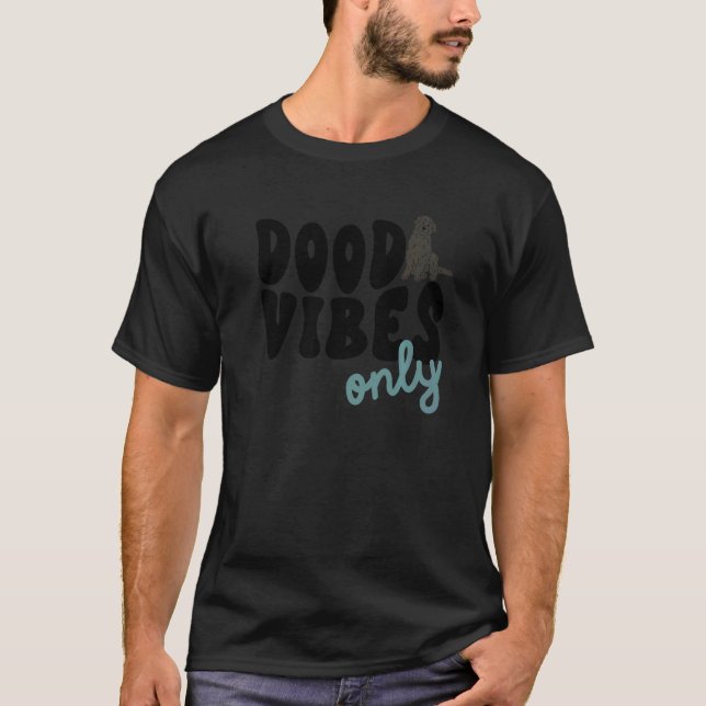 Camiseta Dood Vibes Only Labradoodle Black Doodle Mama Dog  (Anverso)