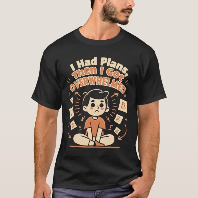 Camiseta  Doodle Style “I Had Plans” Funny Chaos T-Shirt (Anverso)