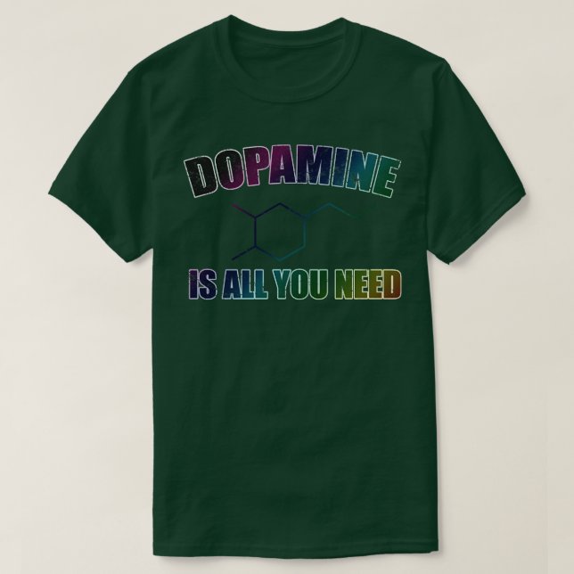 Camiseta Dopamina Es Todo Lo Que Necesitas (Diseño del anverso)