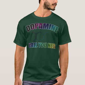 Camiseta Dopamina Es Todo Lo Que Necesitas