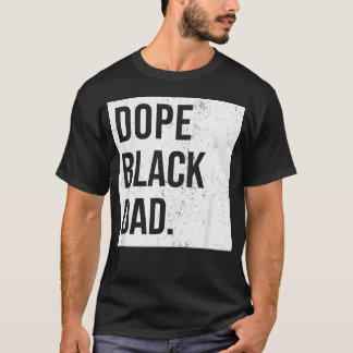 Camiseta Dope Black Dad Black Fathers Matter Para