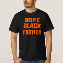 Camiseta Dope Black Father - Declaración audaz Día de los p