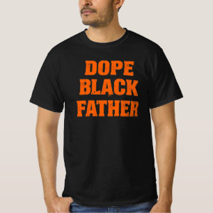 Camiseta Dope Black Father - Declaración audaz Día de los p