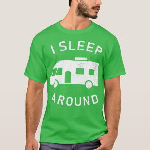Camiseta Dormí alrededor del regalo de funny Motorhome Owne