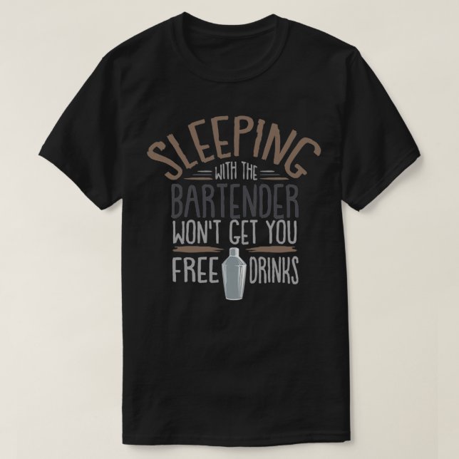 Camiseta Dormir con el Bartender wonx27t te libera (Diseño del anverso)