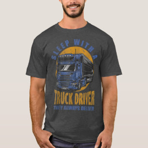 Camiseta Dormir Con Un Conductor De Camiones Siempre Entreg