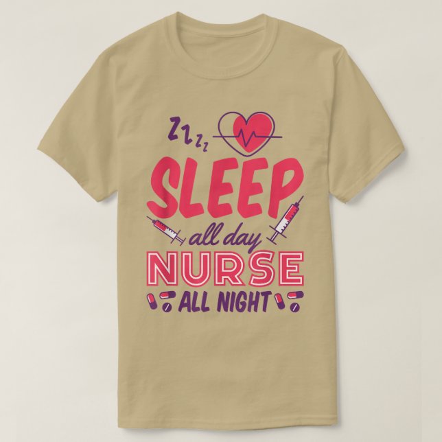 Camiseta Dormir durante todo el día Enfermera toda la noche (Diseño del anverso)