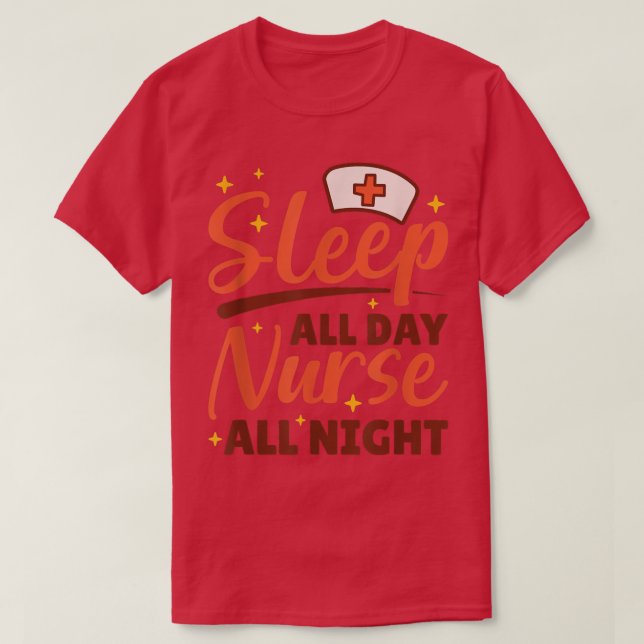 Camiseta Dormir durante todo el día Enfermera toda la noche (Diseño del anverso)