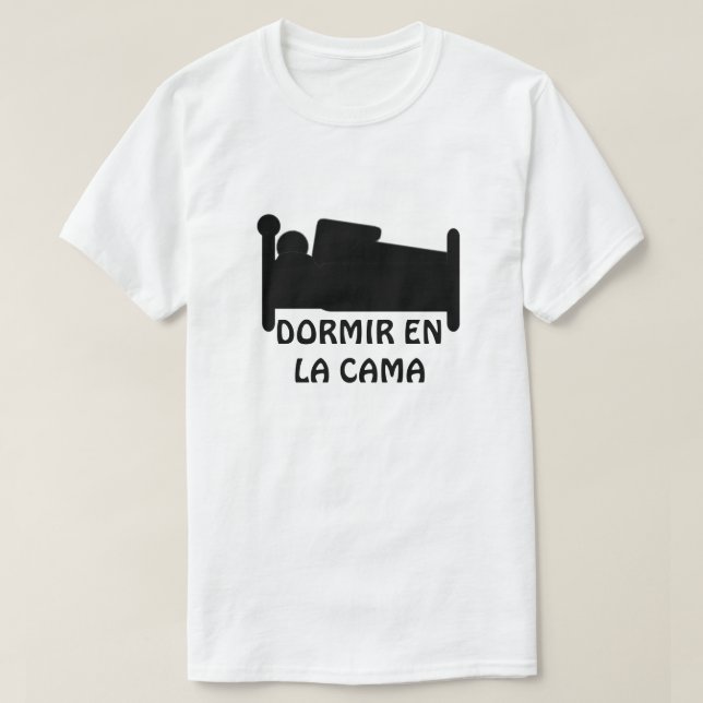 Camiseta dormir en cama y texto: dormir en la cama (Diseño del anverso)