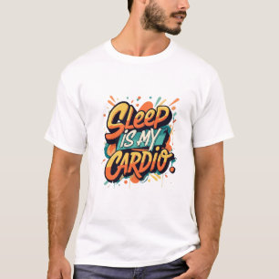 Camiseta Dormir es mi cardio