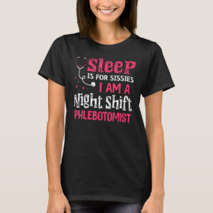 Camiseta Dormir Es Para Maricones Soy Un Flebotomista De Tu