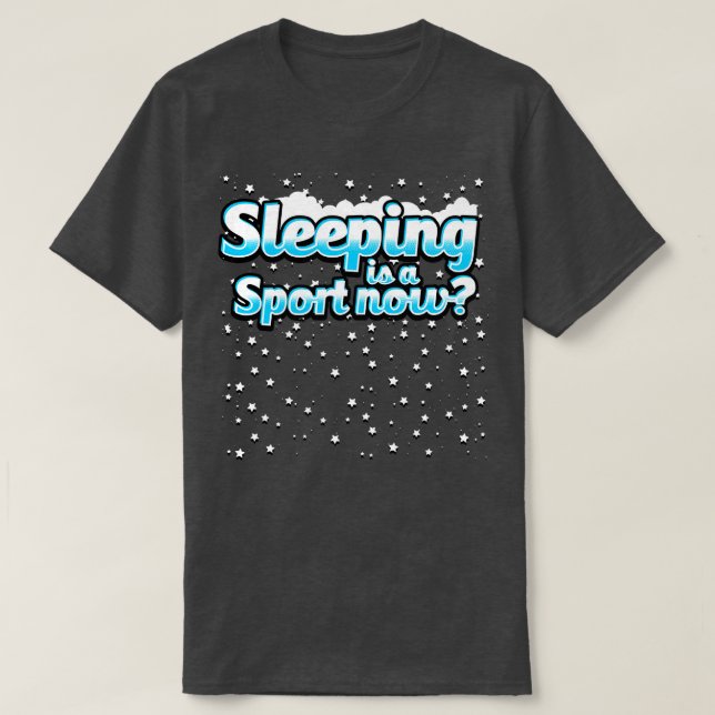 Camiseta Dormir es un deporte ahora (Diseño del anverso)