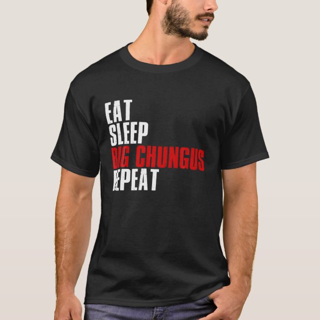 Camiseta Dormir Gran Chungus Repetir El Meme De Chungus De  (Anverso)
