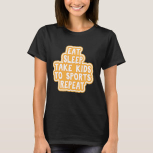 Camiseta Dormir Guay Llevar A Los Niños Al Deporte Repetir