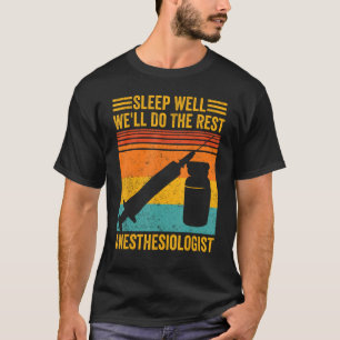 Camiseta Dormir Haremos el resto del anestesiólogo Anestesi