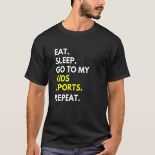 Camiseta Dormir Ir A Mis Hijos Deportes Repetir Padres