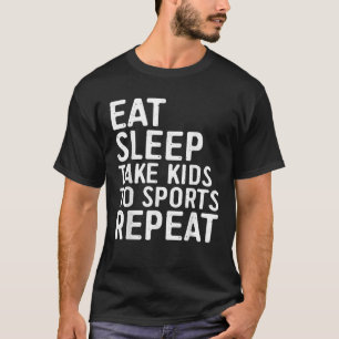 Camiseta Dormir Lleva Los Niños A Los Deportes Repetir