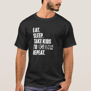 Camiseta Dormir Llevar A Los Niños A Boxing Repetir Unisex