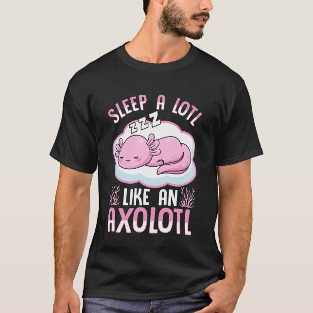 Camiseta Dormir mucho como un ajolote (Anverso)