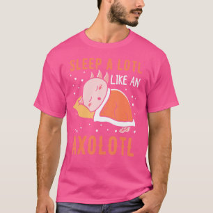 Camiseta Dormir Mucho Como Un Ajolote Anfibio Mexicano