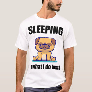 Camiseta Dormir Sueño Es Lo Que Hago Mejor