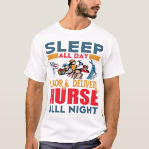 Camiseta Dormir todo el día con trabajo y enfermera de part