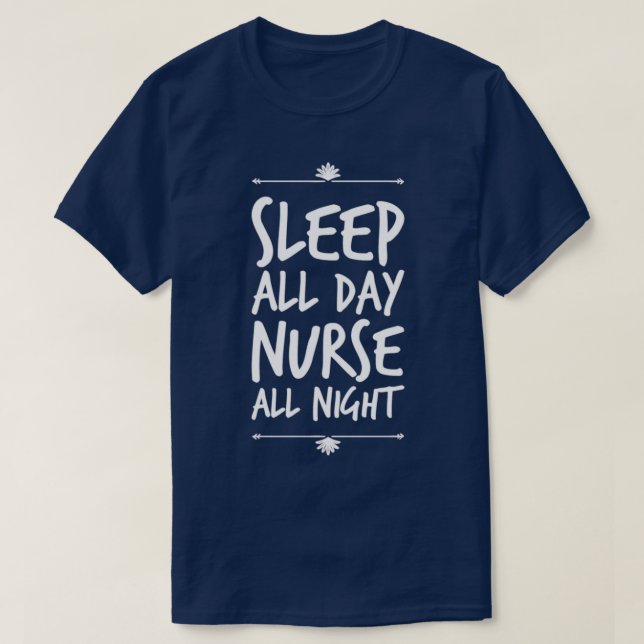 Camiseta Dormir todo el día Enfermera toda la noche (Diseño del anverso)