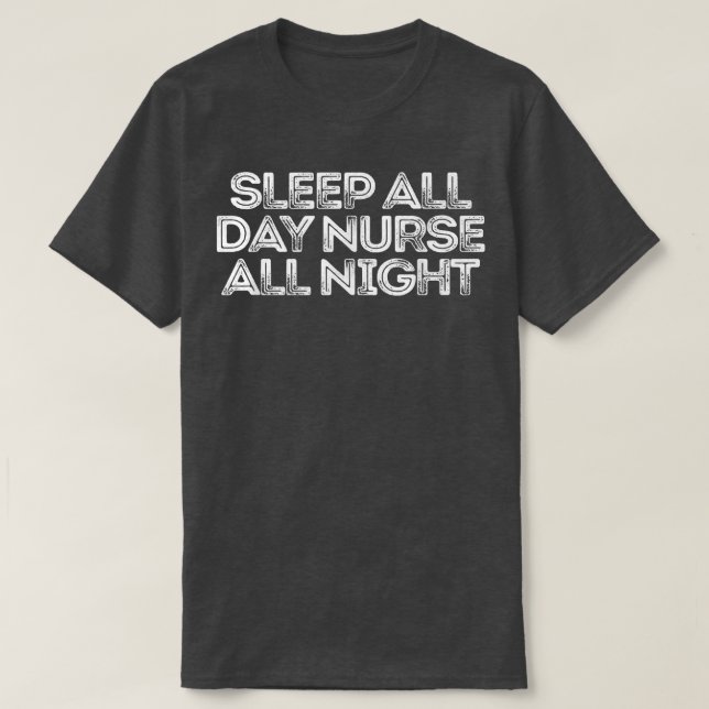 Camiseta Dormir todo el día Enfermera toda la noche 270 (Diseño del anverso)
