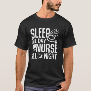 Camiseta Dormir todo el día Enfermera toda la noche Gracios