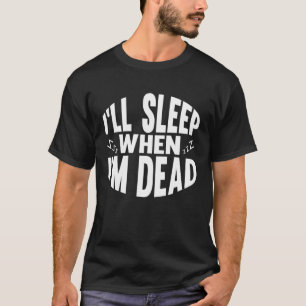 Camiseta Dormiré cuando muera, saudita, adulta