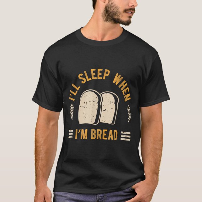 Camiseta Dormiré Cuando Pan Panadería Comida Favorita Panad (Anverso)