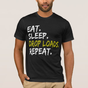 Camiseta Dormitorio Comer Drop Cargas Repetir la vida del c