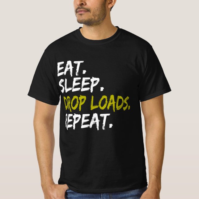 Camiseta Dormitorio Comer Drop Cargas Repetir la vida del c (Anverso)