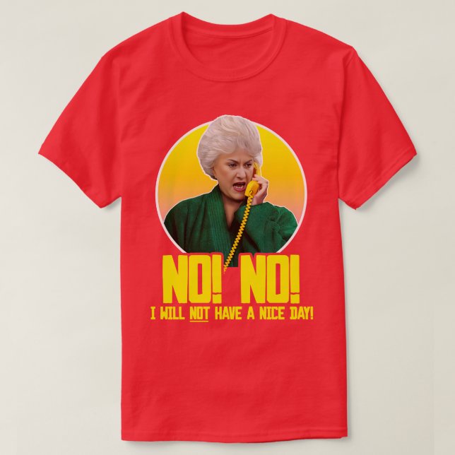 Camiseta Dorothy Zbornak NO NO TENDRÉ UN BUEN DÍA 1 (Diseño del anverso)