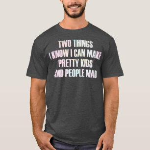 Camiseta dos cosas que sé que puedo hacer bonitos niños y p