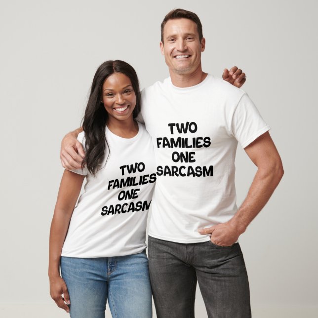 Camiseta Dos familias un sarcasmo (Unisexo)