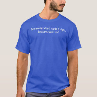 Camiseta Dos malos no hacen un bueno